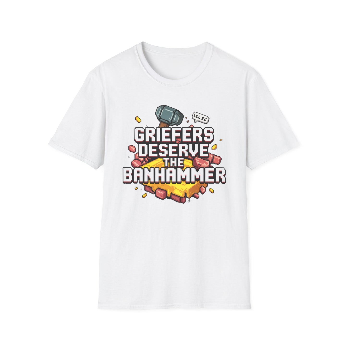 Griefers Deserve the Banhammer T-Shirt