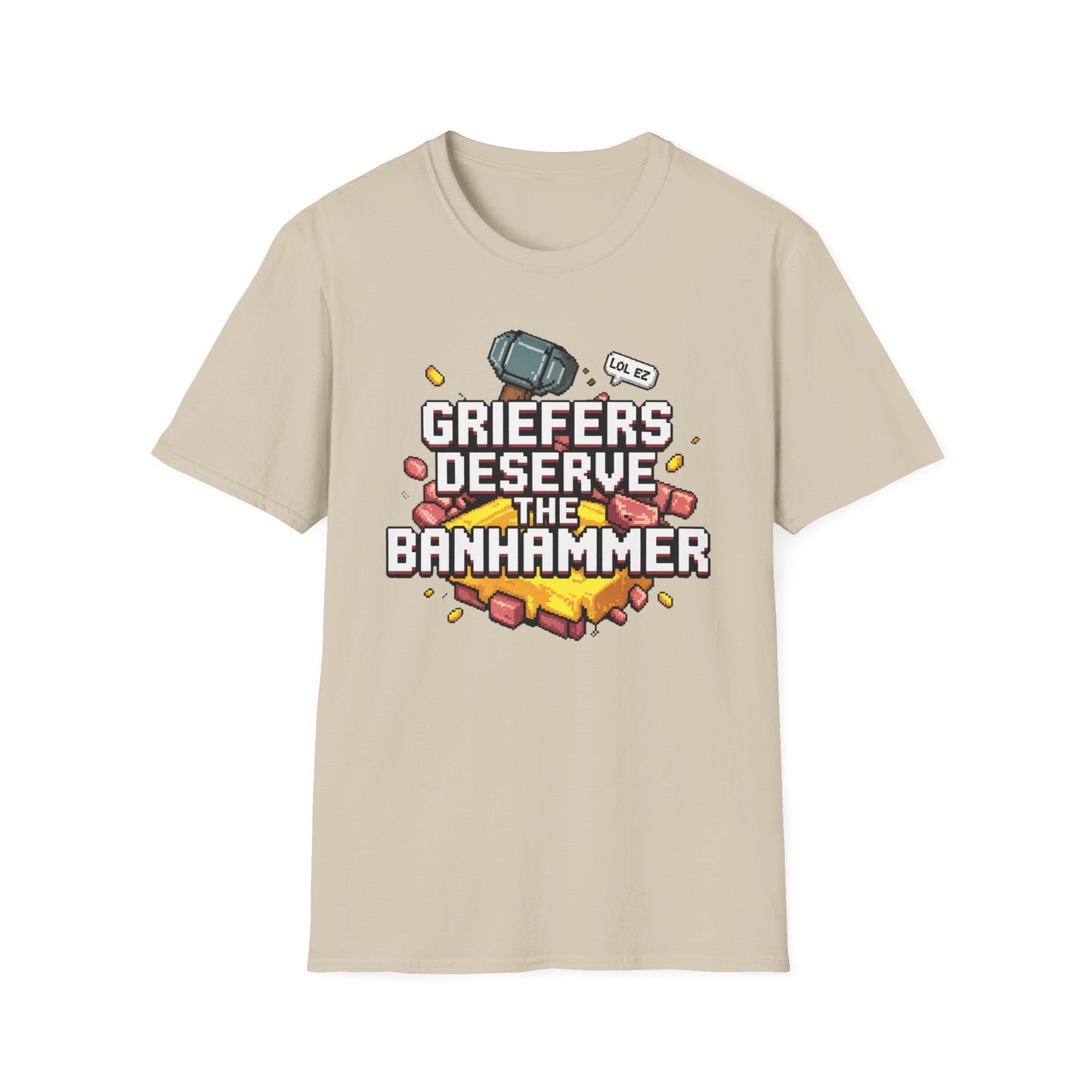 Griefers Deserve the Banhammer T-Shirt