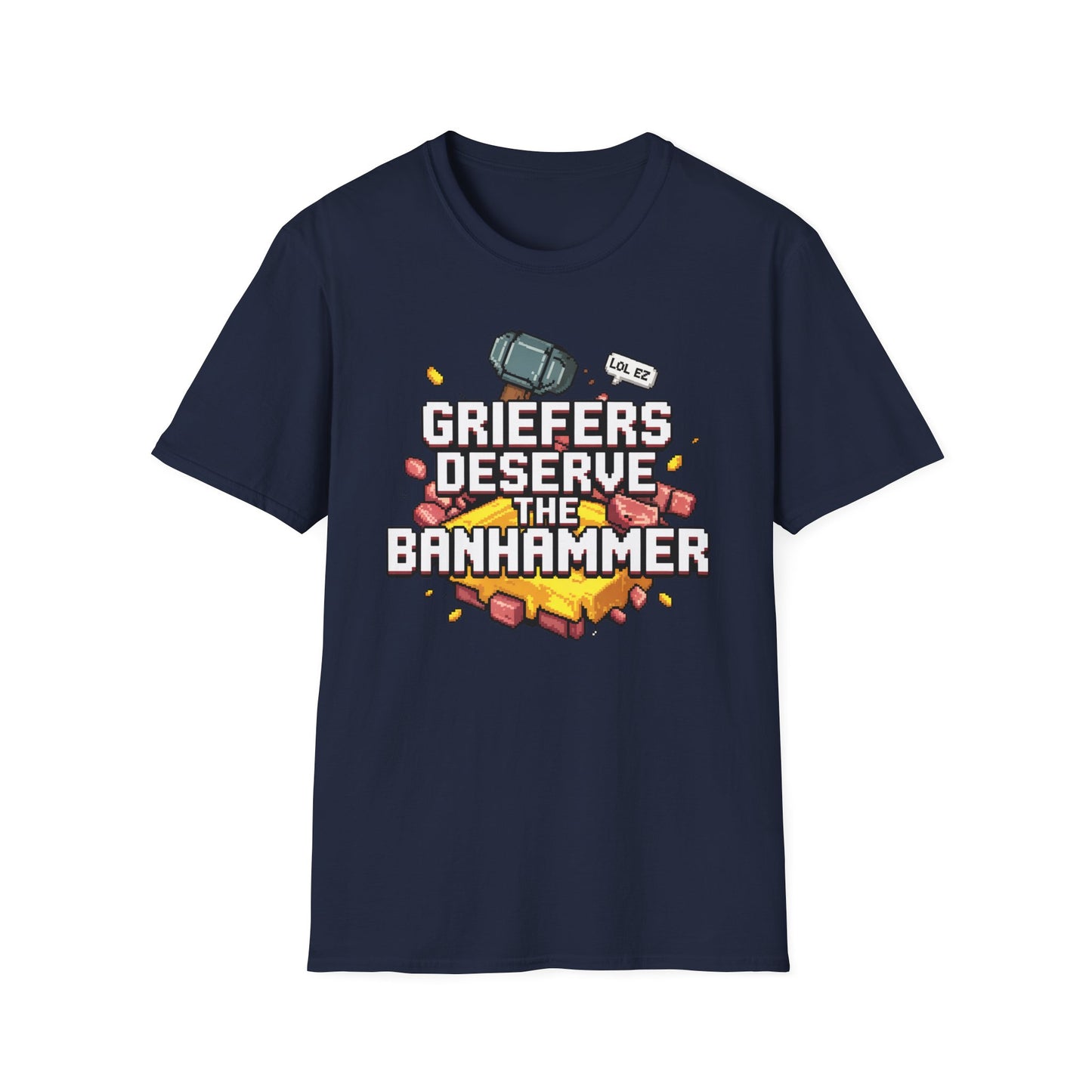 Griefers Deserve the Banhammer T-Shirt
