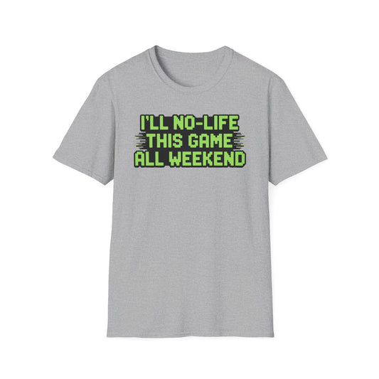 Weekend No-Life Gamer T-Shirt
